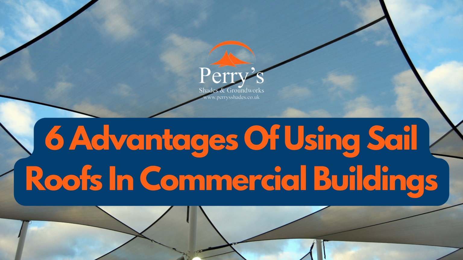 Advantages Of Using Sail Roofs In Commercial Buildings 2023